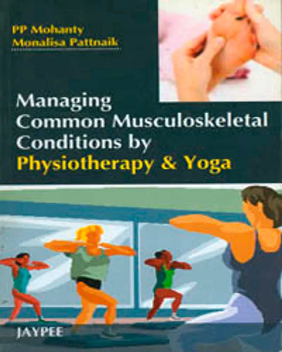 Managing Common Musculoskeletal Conditions By Physiotherapy And Yoga | Paperback