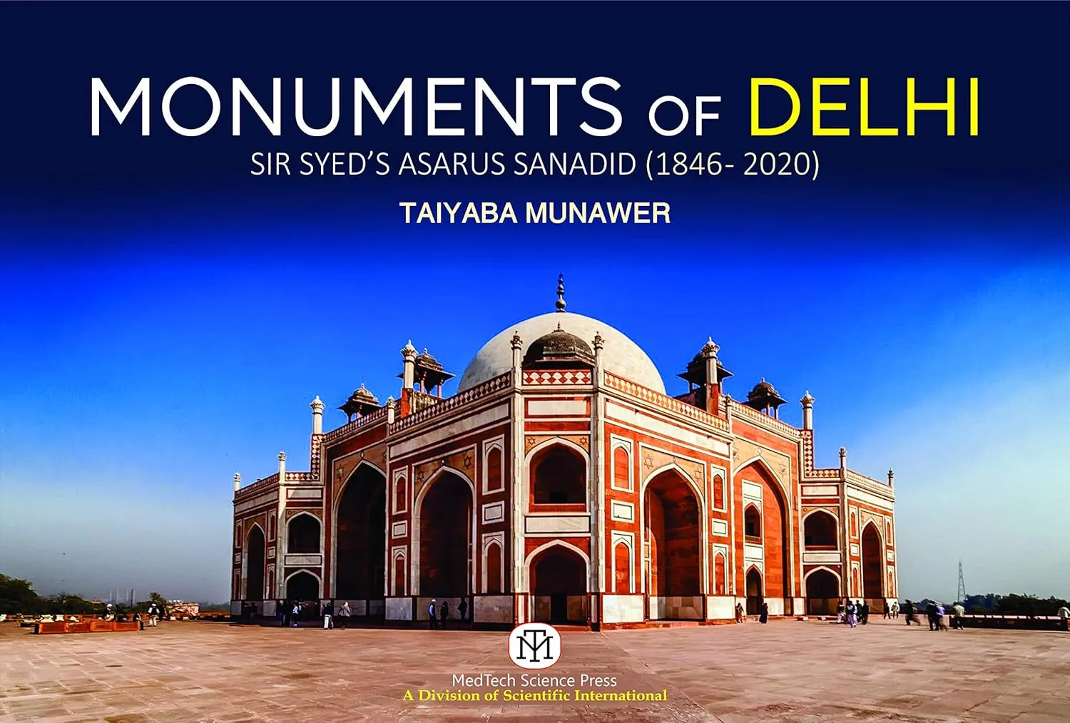 Monuments of Delhi : Sir Syed's Asarus Sanadid (1845-2020) | Hardcover