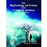 The Mythology Of Crime And Criminal Justice 4th Edition | Paperback