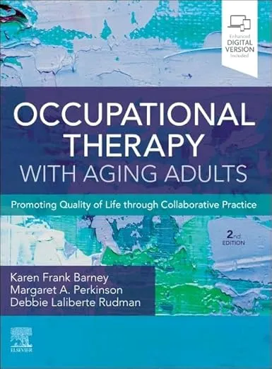 Occupational Therapy with Aging Adults: Promoting Quality of Life through Collaborative Practice - 2nd Edition