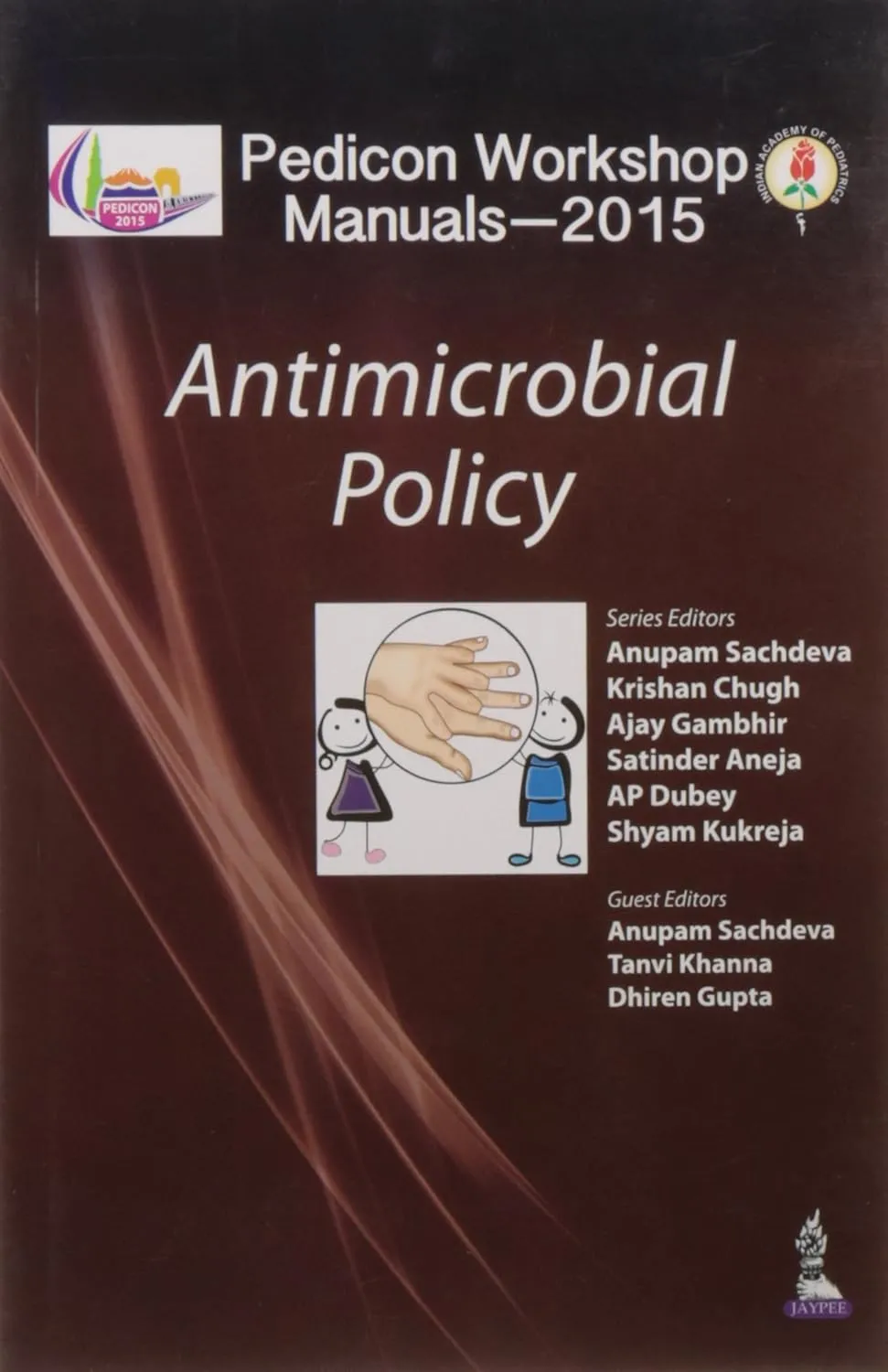 Pedicon Workshop Manuals-2015(Iap) Antimicrobial Policy | Paperback