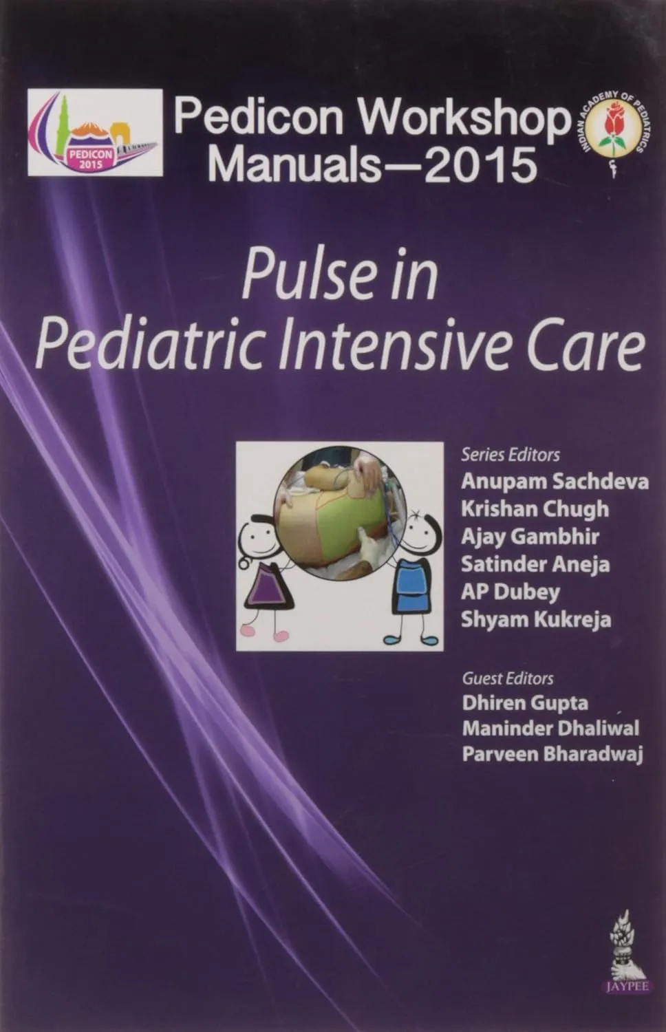 Pedicon Workshop Manuals-2015(Iap): Pulse In Pediatric Intensive Care | Paperback
