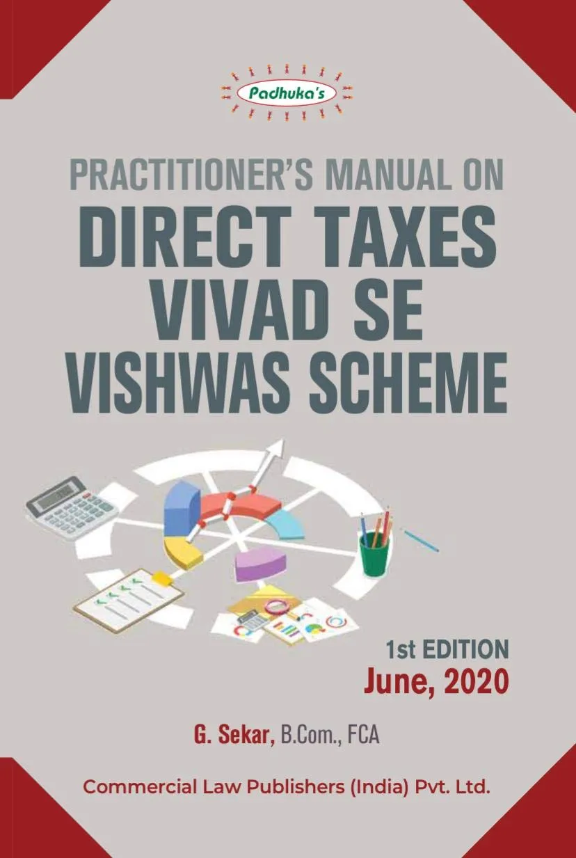 PRACTITIONER’S MANUAL ON DIRECT TAXES VIVAD SE VISHWAS ACT, 2020 1st Edition