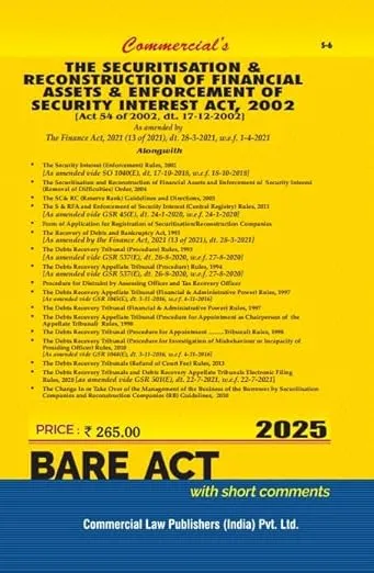 Securitisation and Reconstruction of Financial Assets and Enforcement of Security Interest Act, 2002 alongwith Rules and Allied Rules