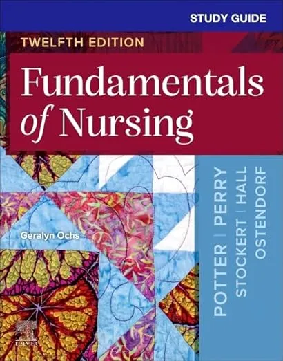 Study Guide for Fundamentals of Nursing -12th Edition