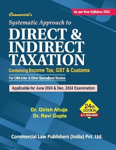 Systematic Approach to Direct and Indirect Taxation (with MCQs) (Set of 2 Vols.) 24th Edition