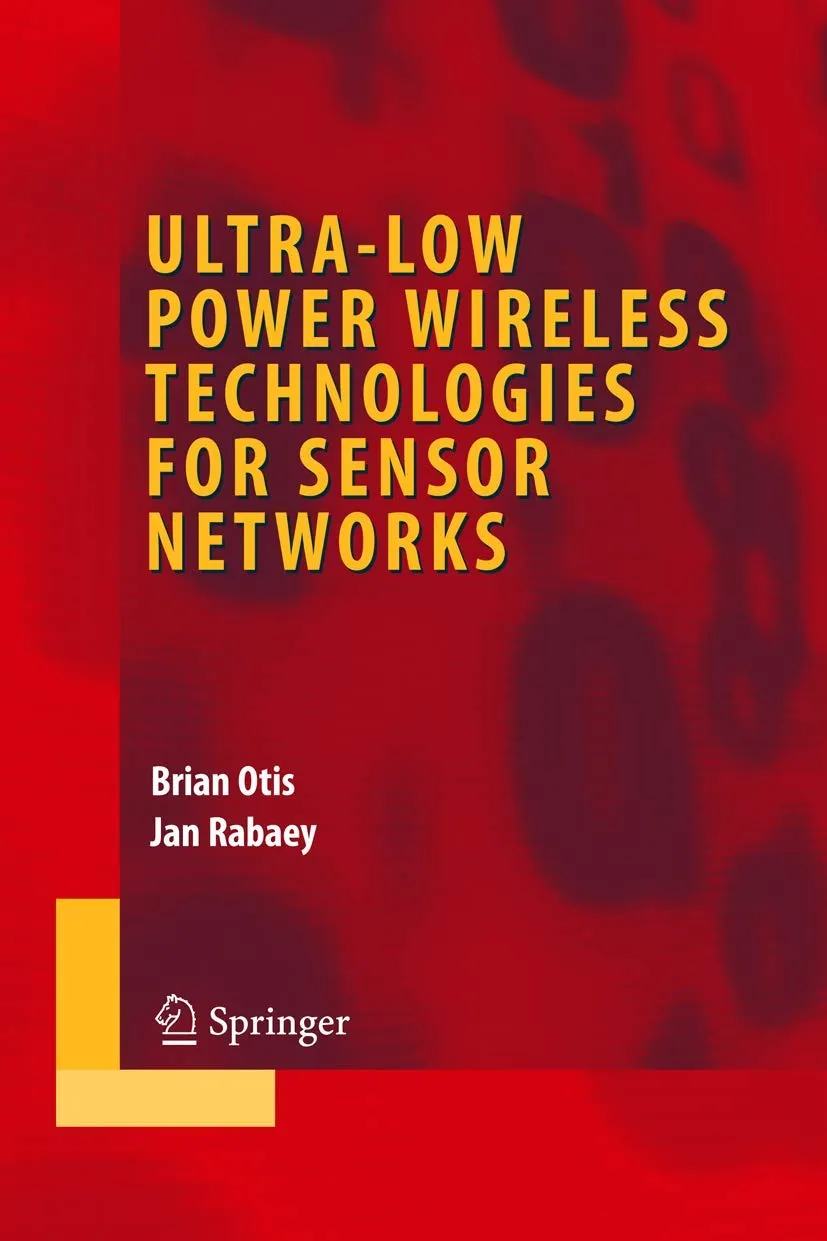 Ultra-Low Power Wireless Technologies for Sensor Networks | Hardcover