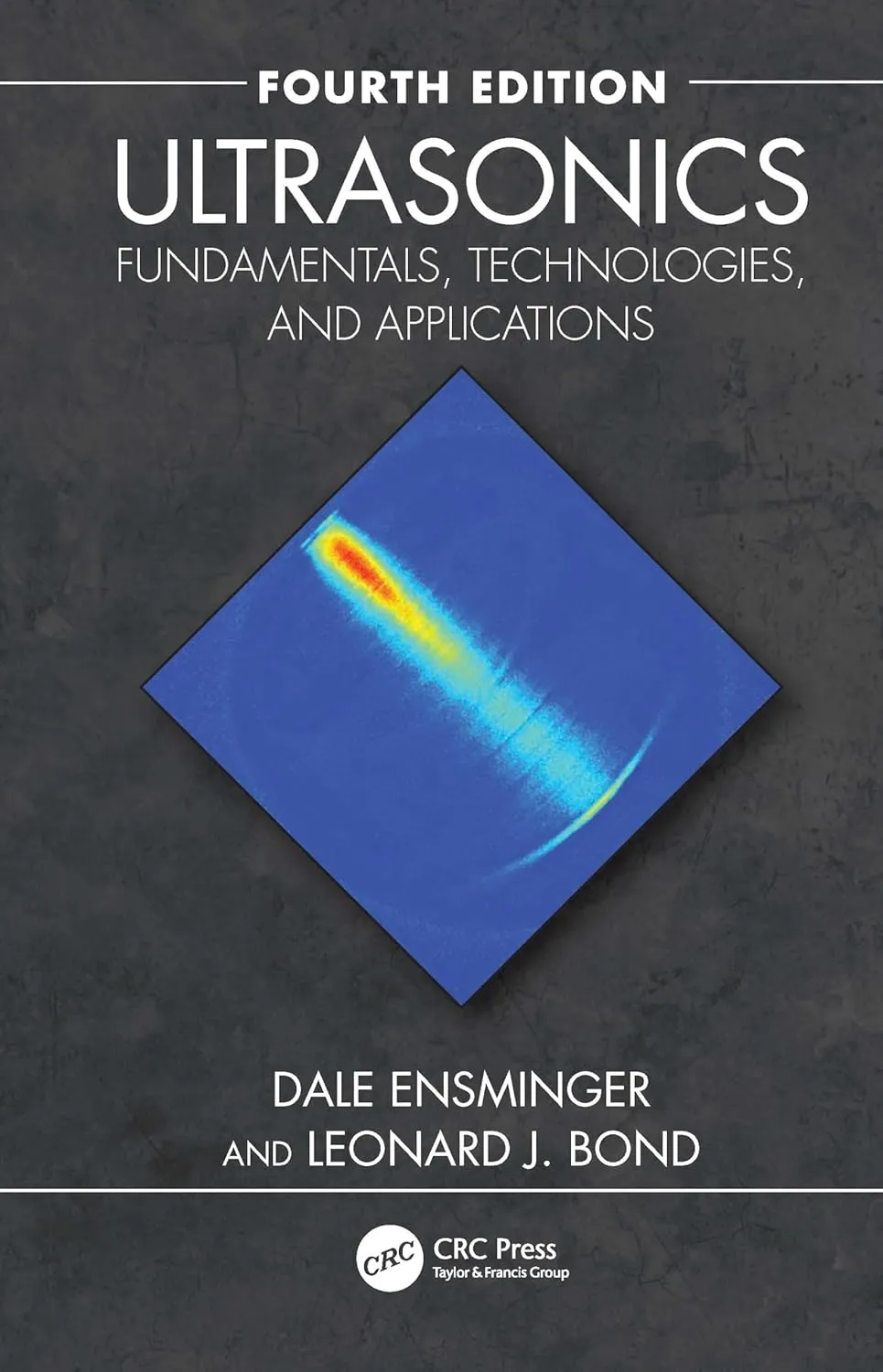 Ultrasonics Fundamentals Technologies and Applications | 4th Edition | Hardcover