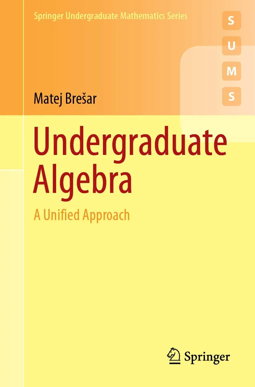 Undergraduate Algebra A Unified Approach | Paperback