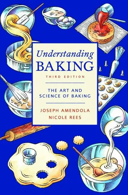 Understanding Baking The Art and Science of Baking | Third Edition