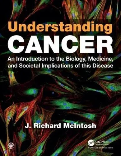 Understanding Cancer An Introduction to the Biology | Medicine | and Societal Implications of this Disease | Paperback