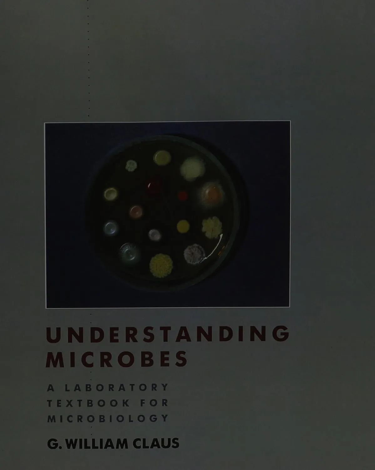 Understanding Microbes A Laboratory Textbook For Microbiology (Pb 1989)
