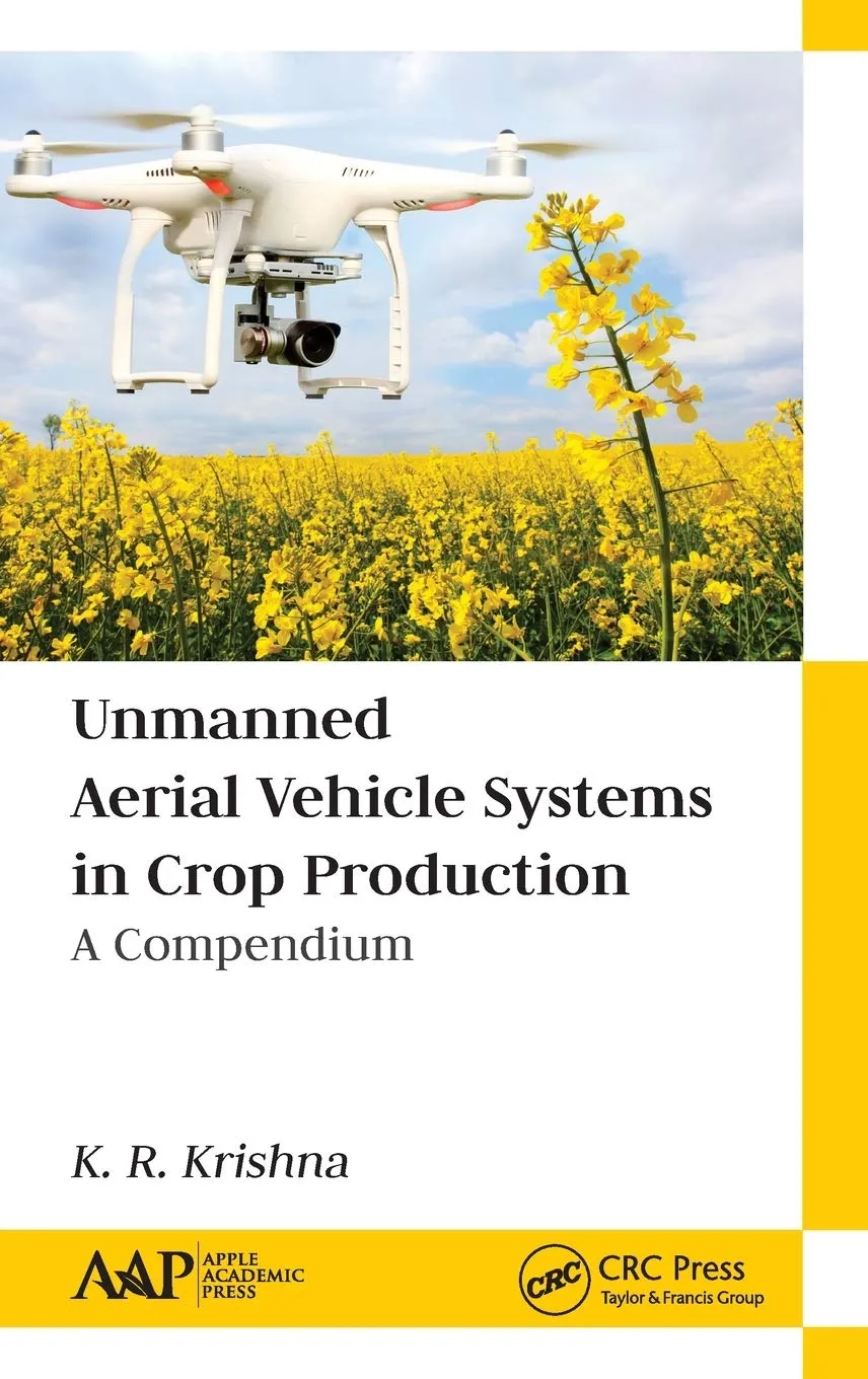 Unmanned Aerial Vehicle Systems In Crop Production A Compendium | Hardcover