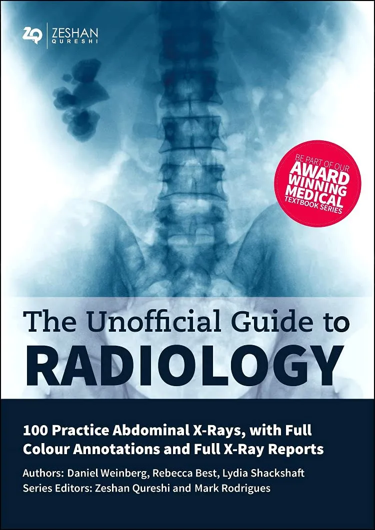 The Unofficial Guide to Radiology 100 Practice Abdominal X-Rays | with Full Colour Annotations and Full X-Ray Reports | Paperback