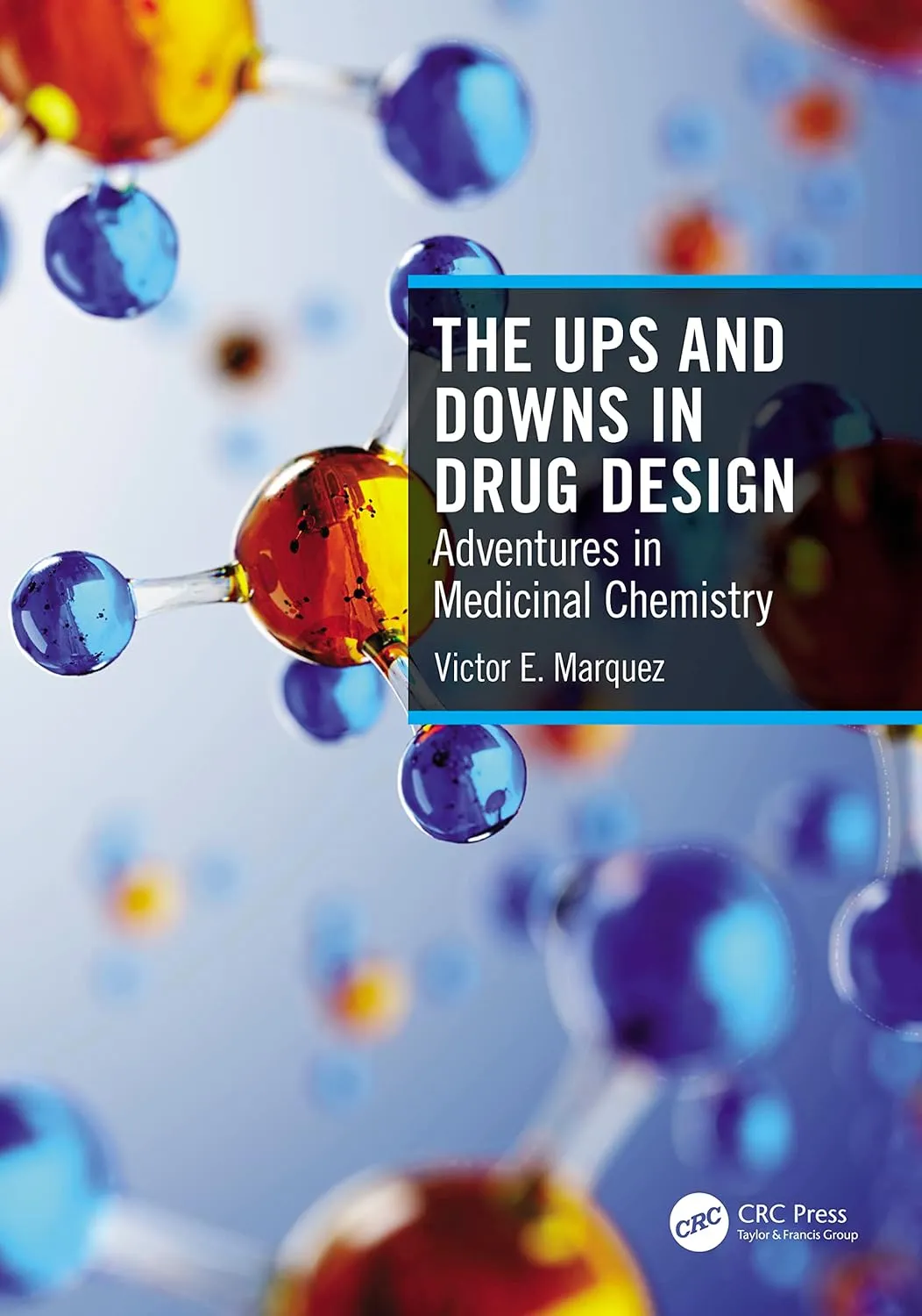The Ups And Downs In Drug Design Adventures In Medicinal Chemistry | Paperback