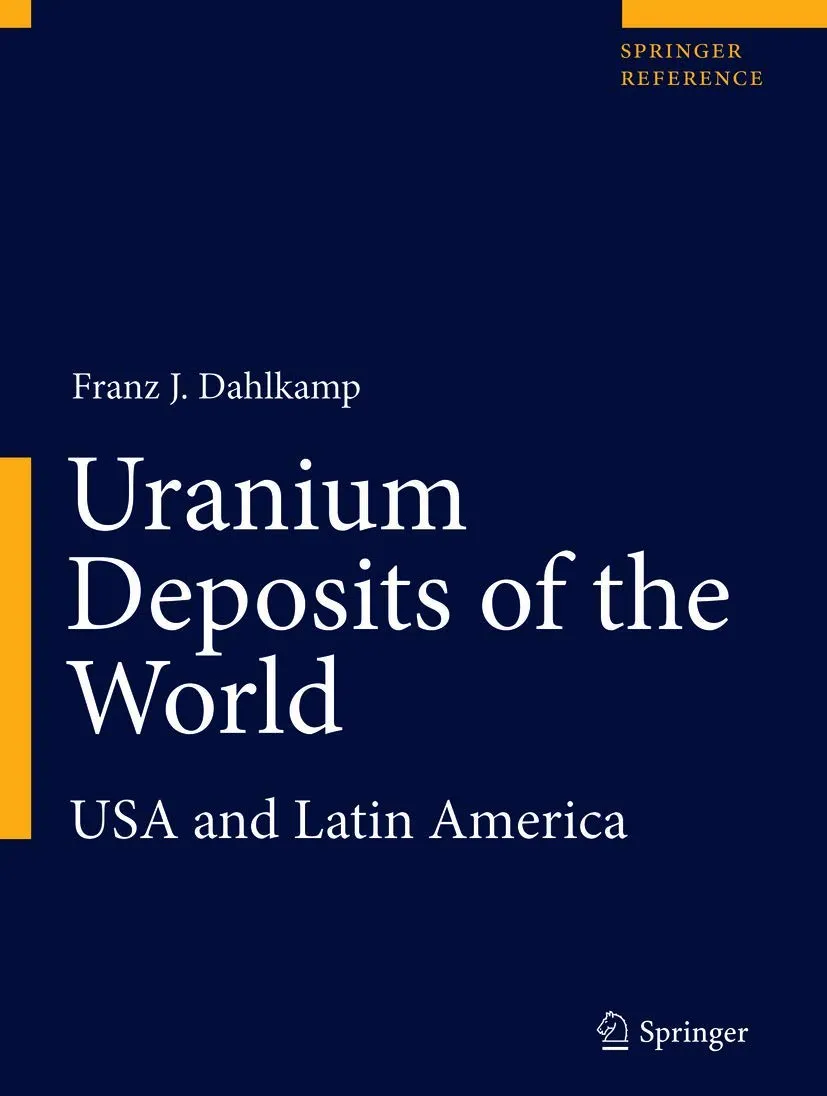 Uranium Deposits of the World USA and Latin America | Hardcover