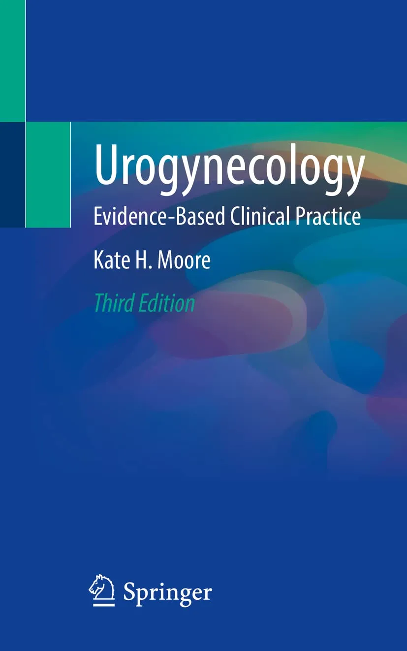 Urogynecology Evidence Based Clinical Practice Third Edition | Paperback