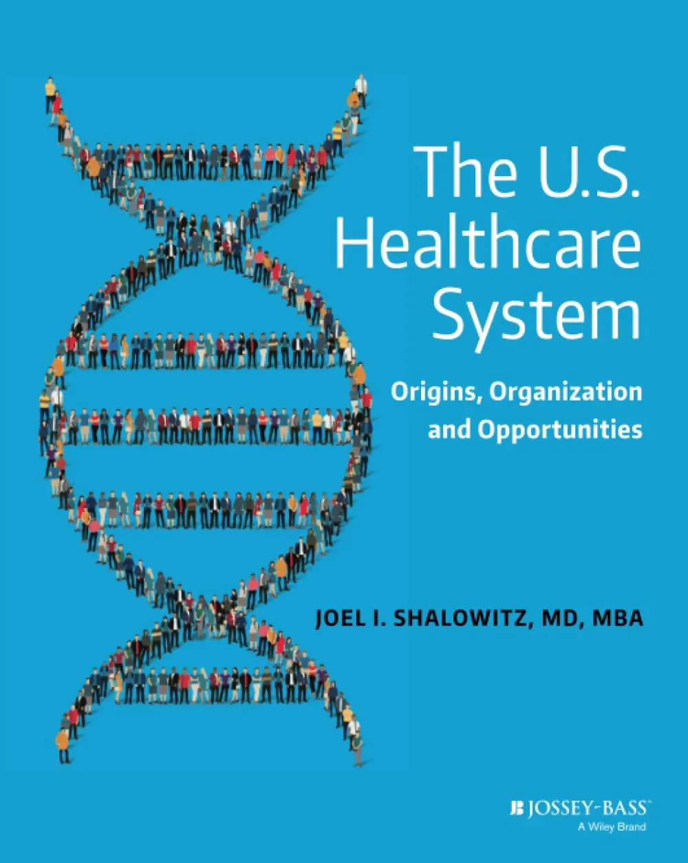 The U.S. Healthcare System Origins | Organization and Opportunities | Paperback