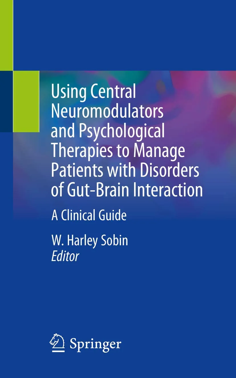 Using Central Neuromodulators and Psychological Therapies to Manage Patients with Disorders of Gut-Brain Interaction | Paperback