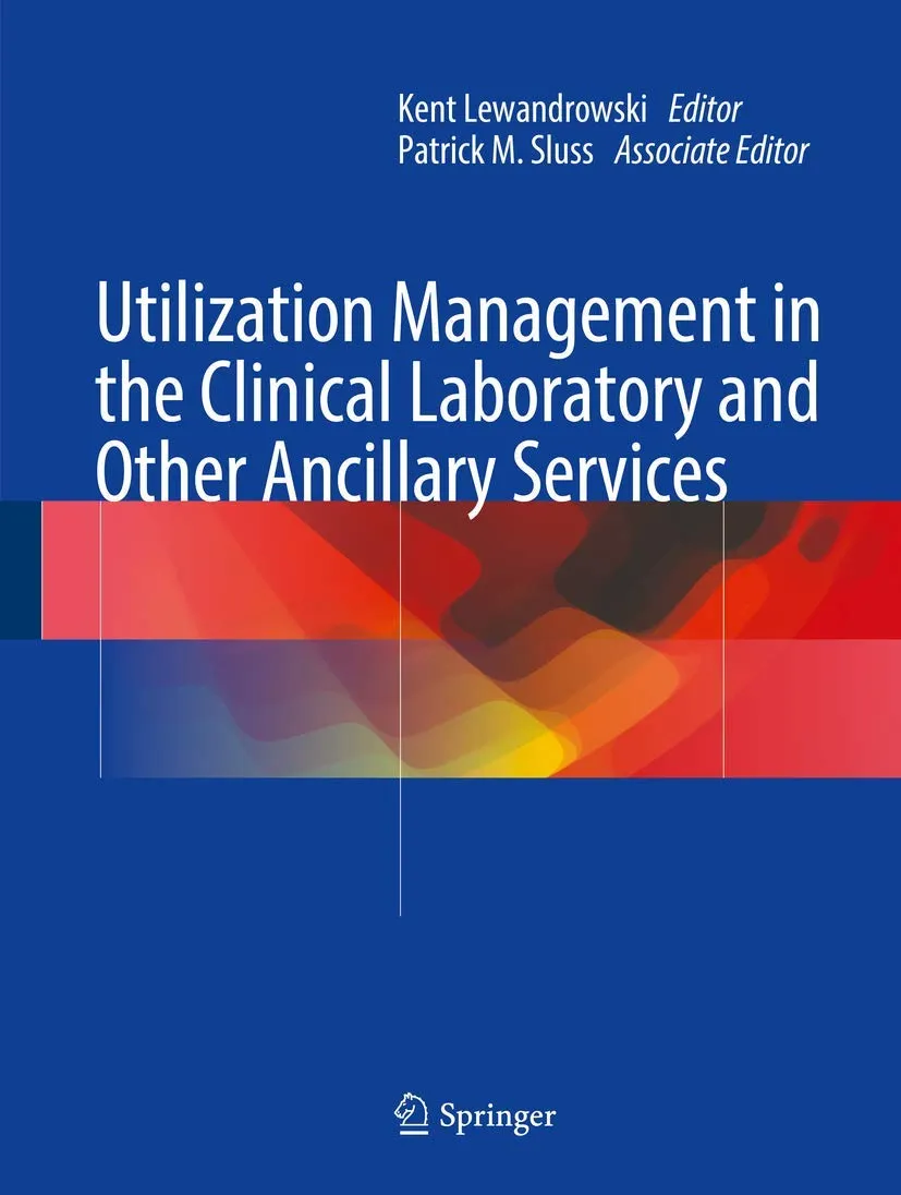 Utilization Management in the Clinical Laboratoryh and Other Ancillary Services | Hardcover