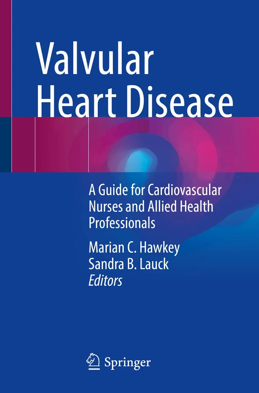 Valvular Heart Disease A Guide For Cardiovascular Nurses and Allied Health Professionals | Paperback