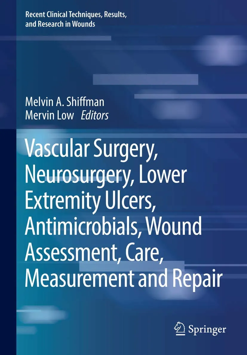Vascular Surgery Neurosurgery Lower Extremity Ulcers Antimicrobials Wound Assessment Care Measurement and Repair | Hardcover
