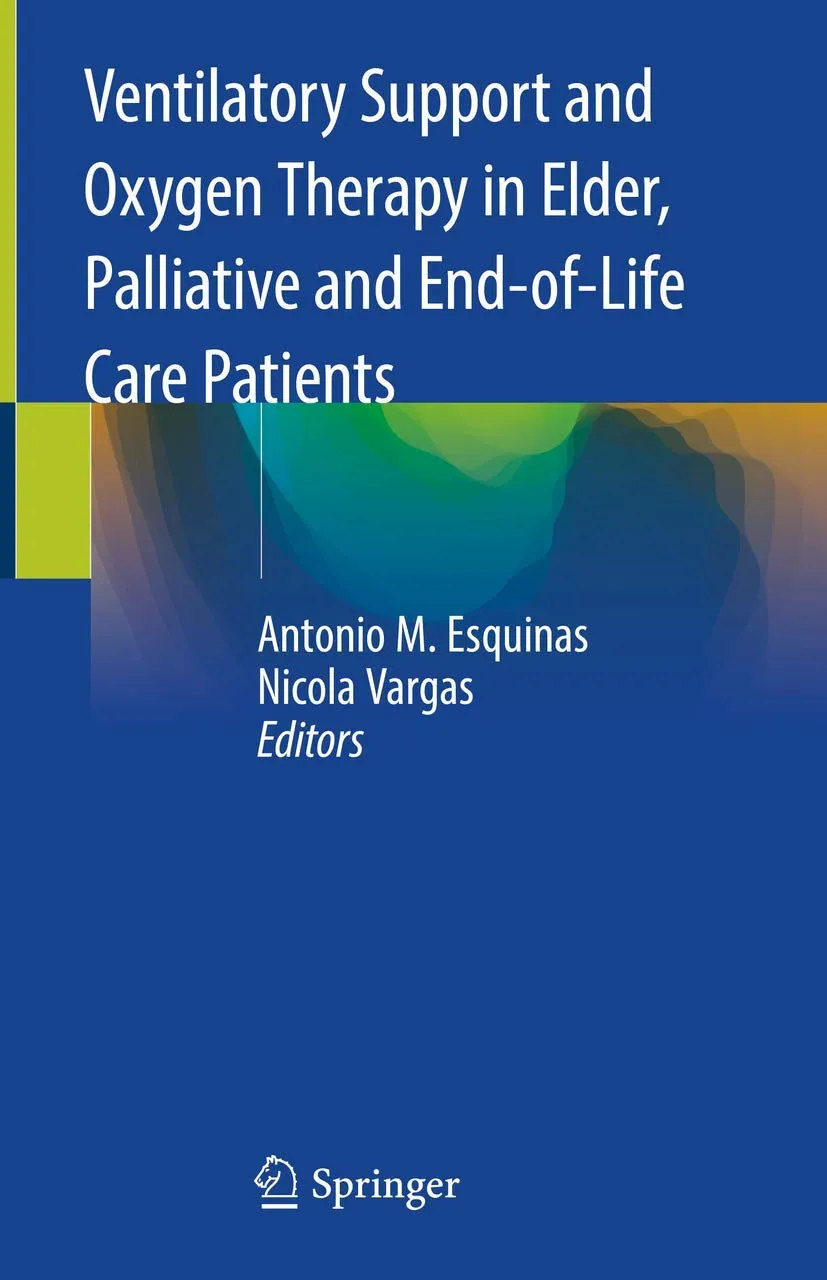 Ventilatory Support And Oxygen Therapy In Elder Palliative And End Of Life Care Patients | Hardcover