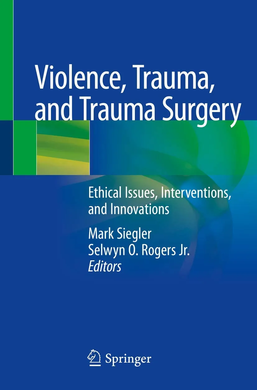 Violence Trauma And Trauma Surgery Ethical Issues Interventions And Innovations | Paperback