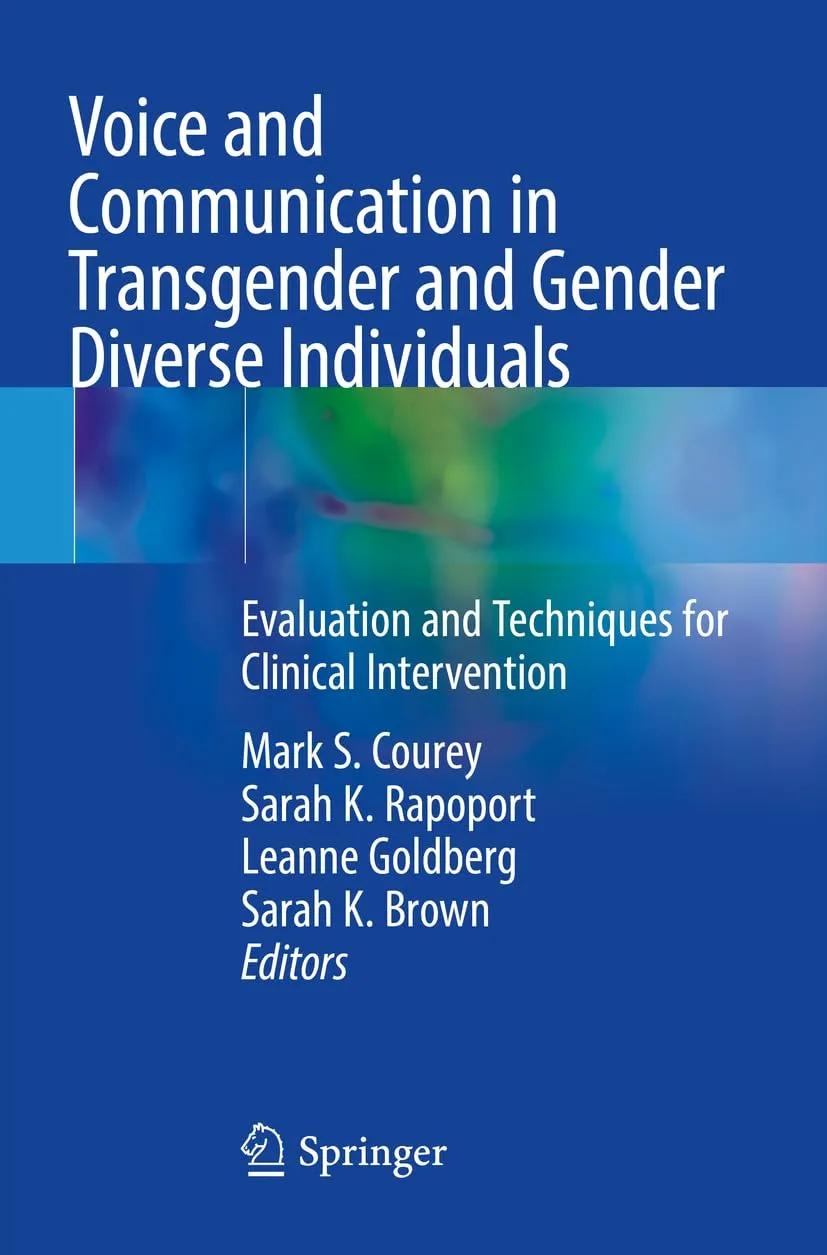 Voice And Communication In Transgender And Gender Diverse Individuals Evaluation And Techniques For Clinical Intervention | Paperback