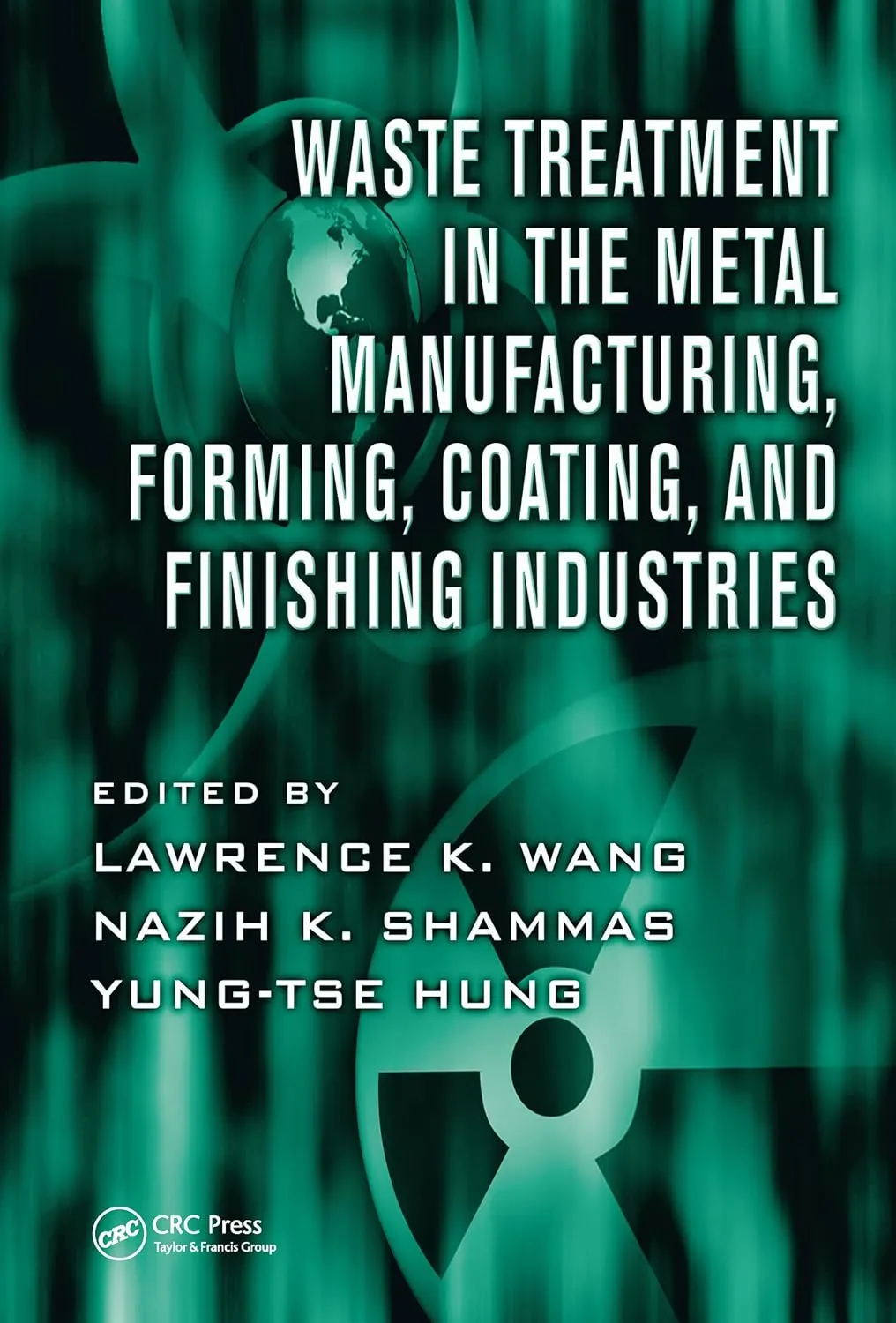 Waste Treatment in the Metal Manufacturing | Forming | Coating | and Finishing Industries | Hardcover