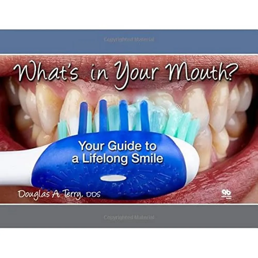 What's in Your Mouth? Your Guide to a Lifelong Smile | Hardcover