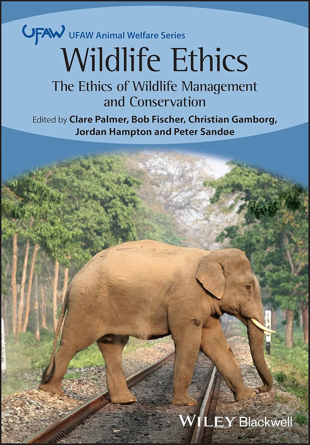 Wildlife Ethics The Ethics Of Wildlife Management And Conservation | Paperback