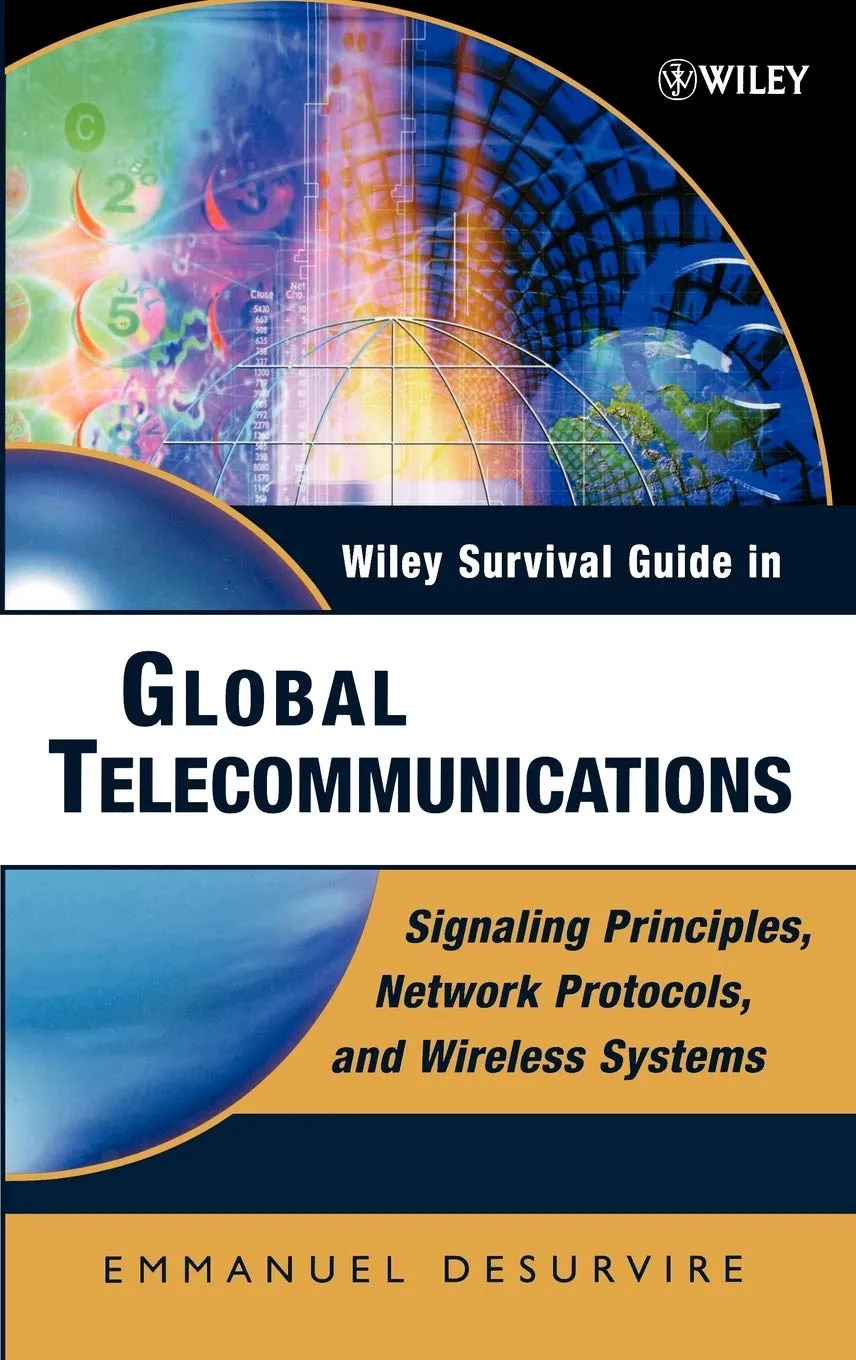Wiley Survival Guide in Global Telecommunications Signaling Principles | Network Protocols | and Wireless Systems | Hardcover