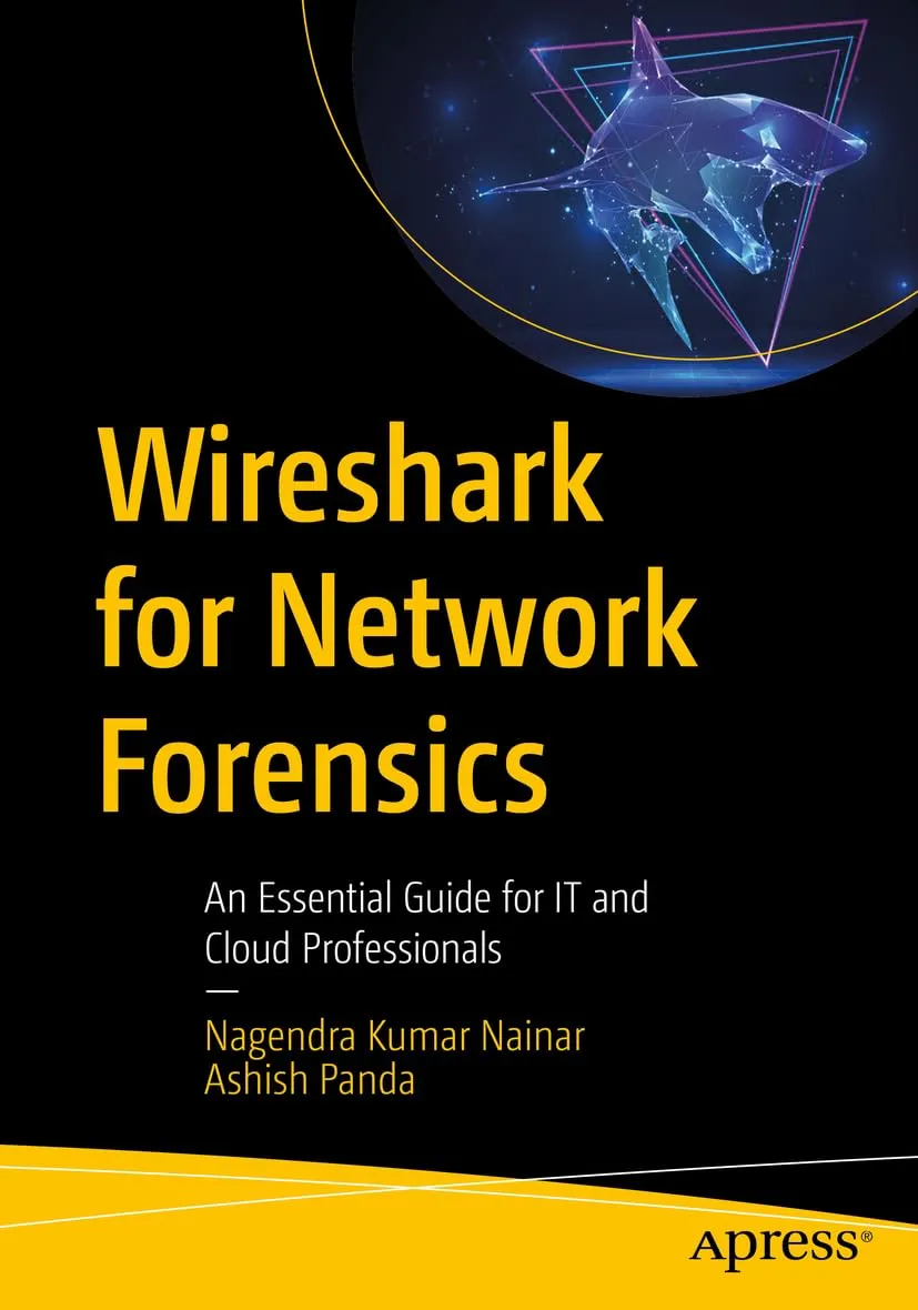 Wireshark For Network Forensics An Essential Guide For It And Cloud Professionals | Paperback