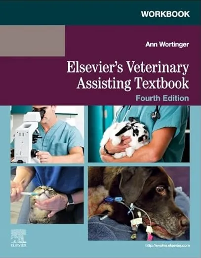 Workbook for Elsevier's Veterinary Assisting Textbook -4th Edition