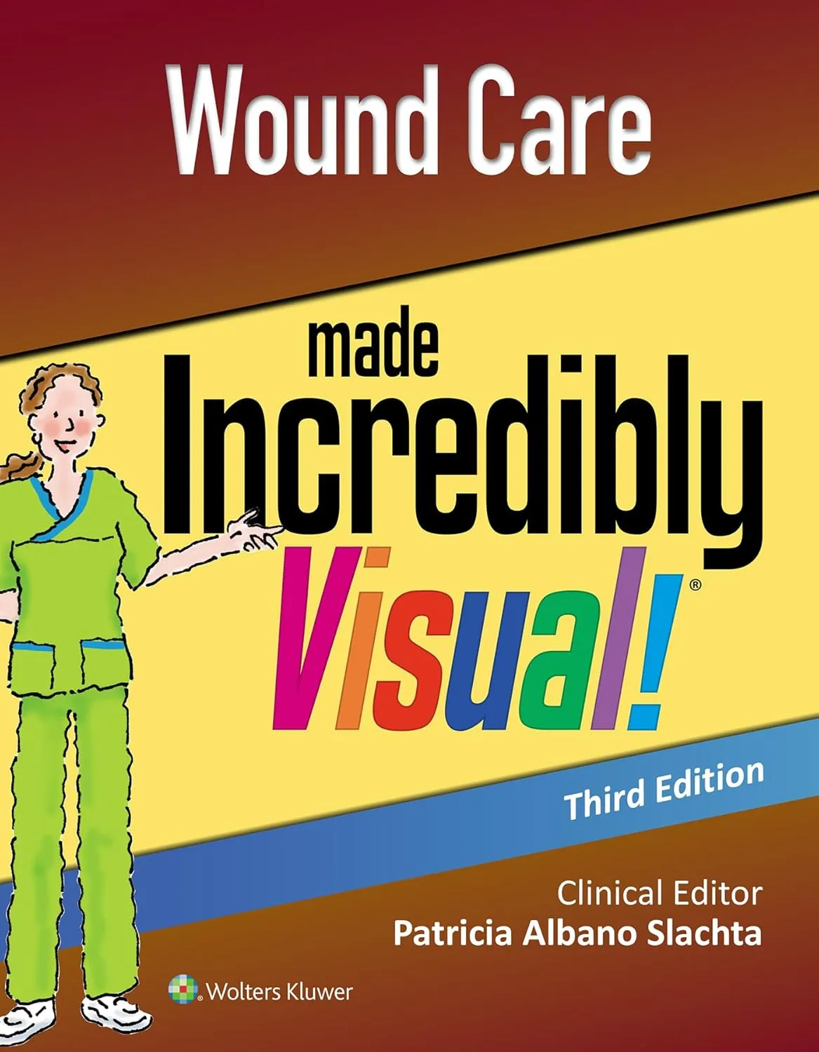 Wound Care Made Incredibly Visual | Third Edition | Paperback