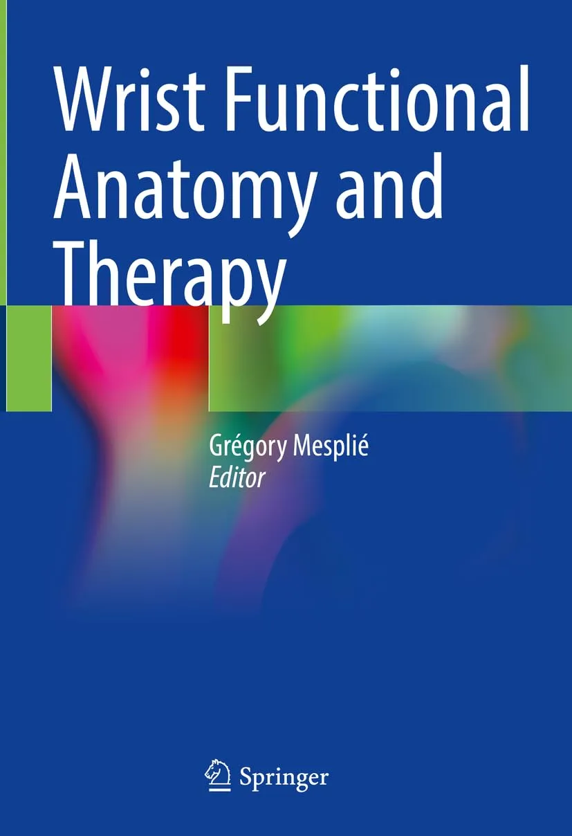 Wrist Functional Anatomy And Therapy | Hardcover