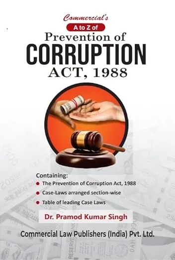 A to Z of Prevention of Corruption Act, 1988 2024 Edition