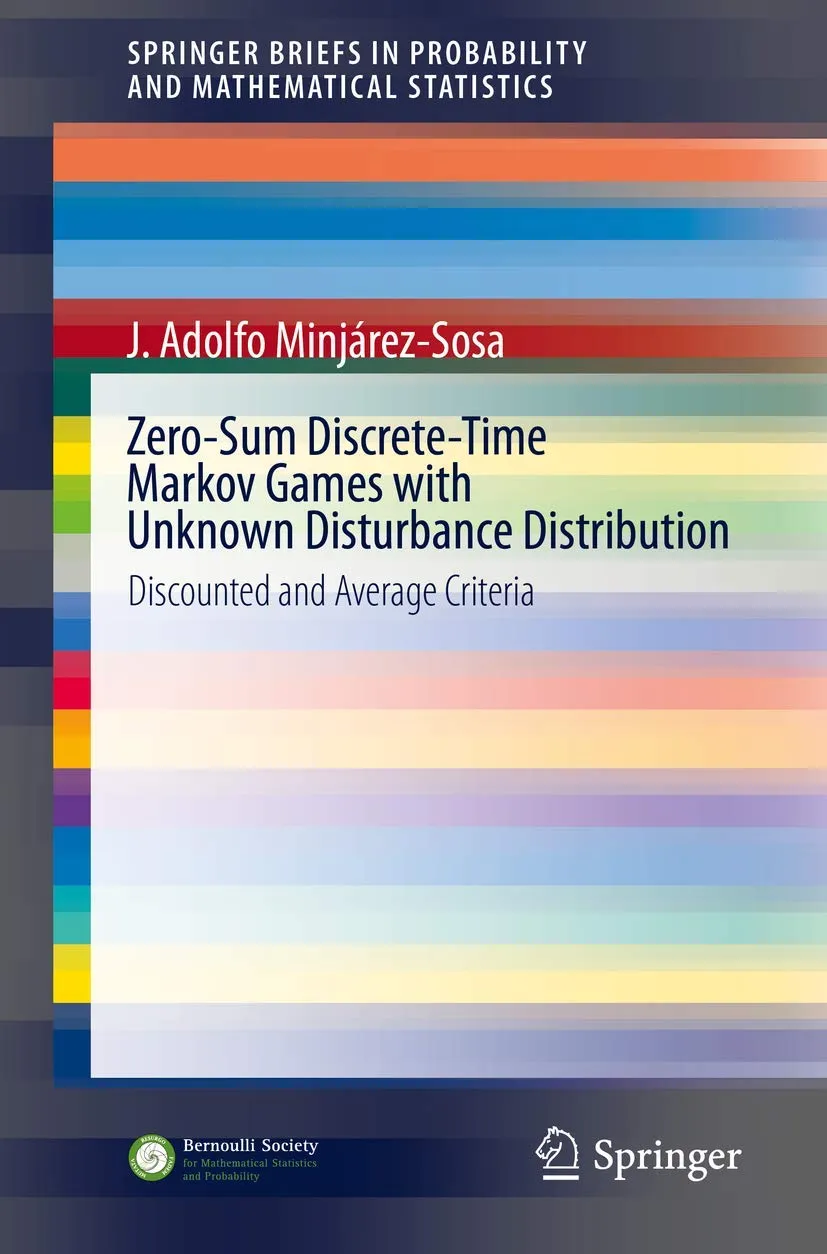 Zero Sum Discrete Time Markov Games With Unknown Disturbance Distribution Discounted And Average Criteria | Paperback
