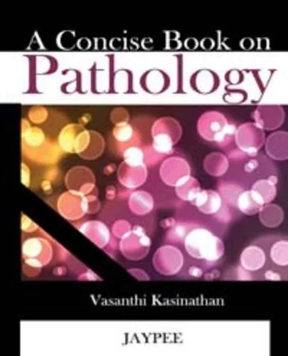 A Concise Book on Pathology -1st Edition 2011