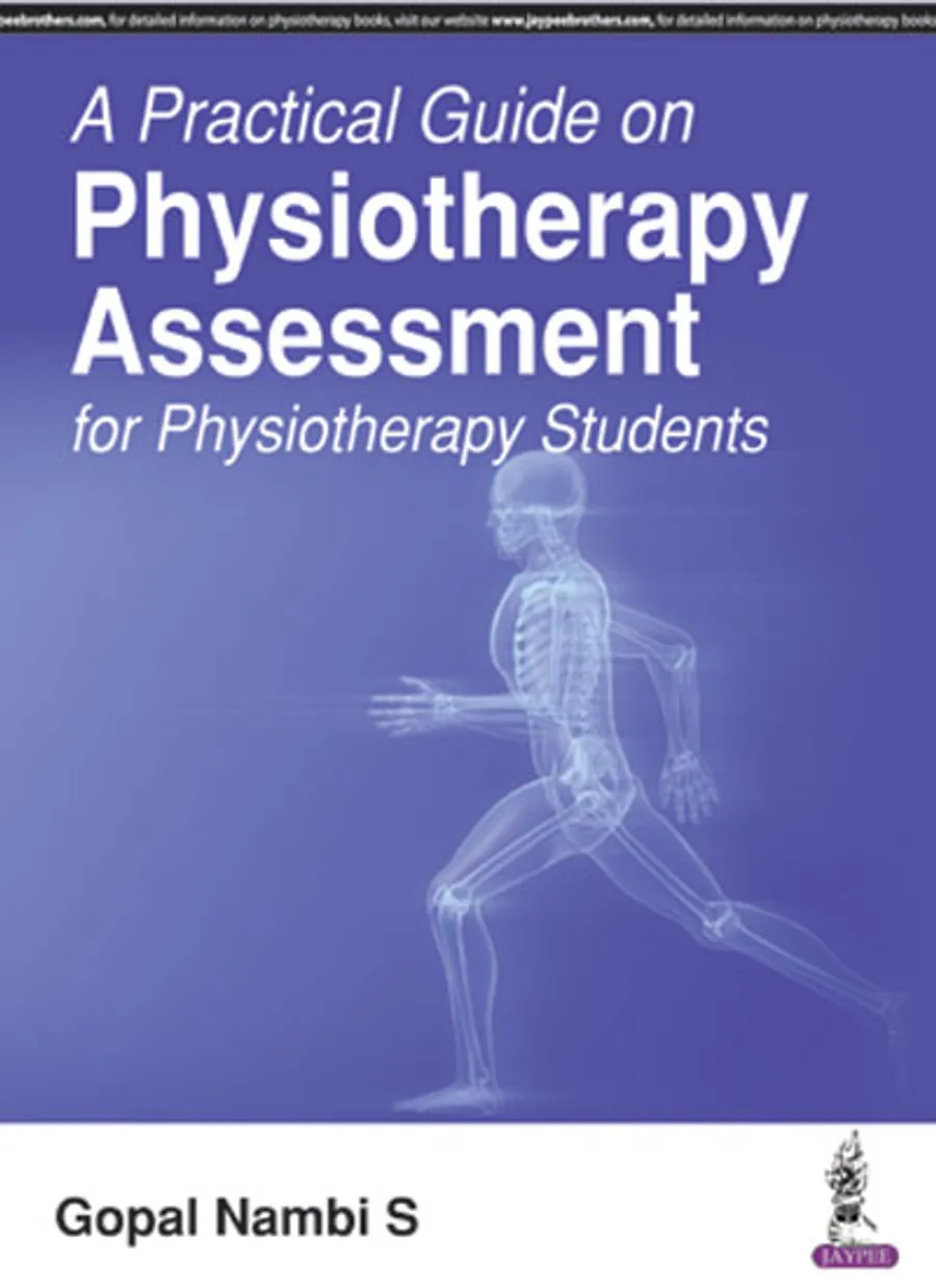 A Practical Guide on Physiotherapy Assessment for Physiotherapy Students