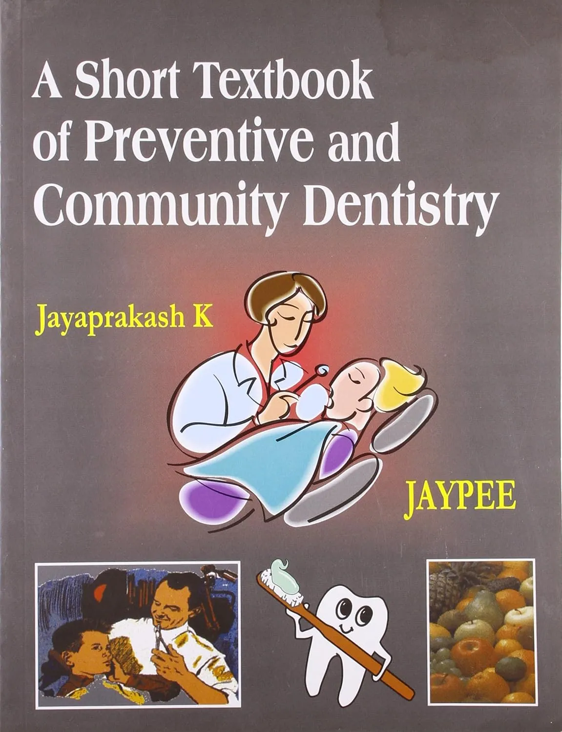 A Short Textbook of Preventive and Community Dentistry - 1st Edition 2004
