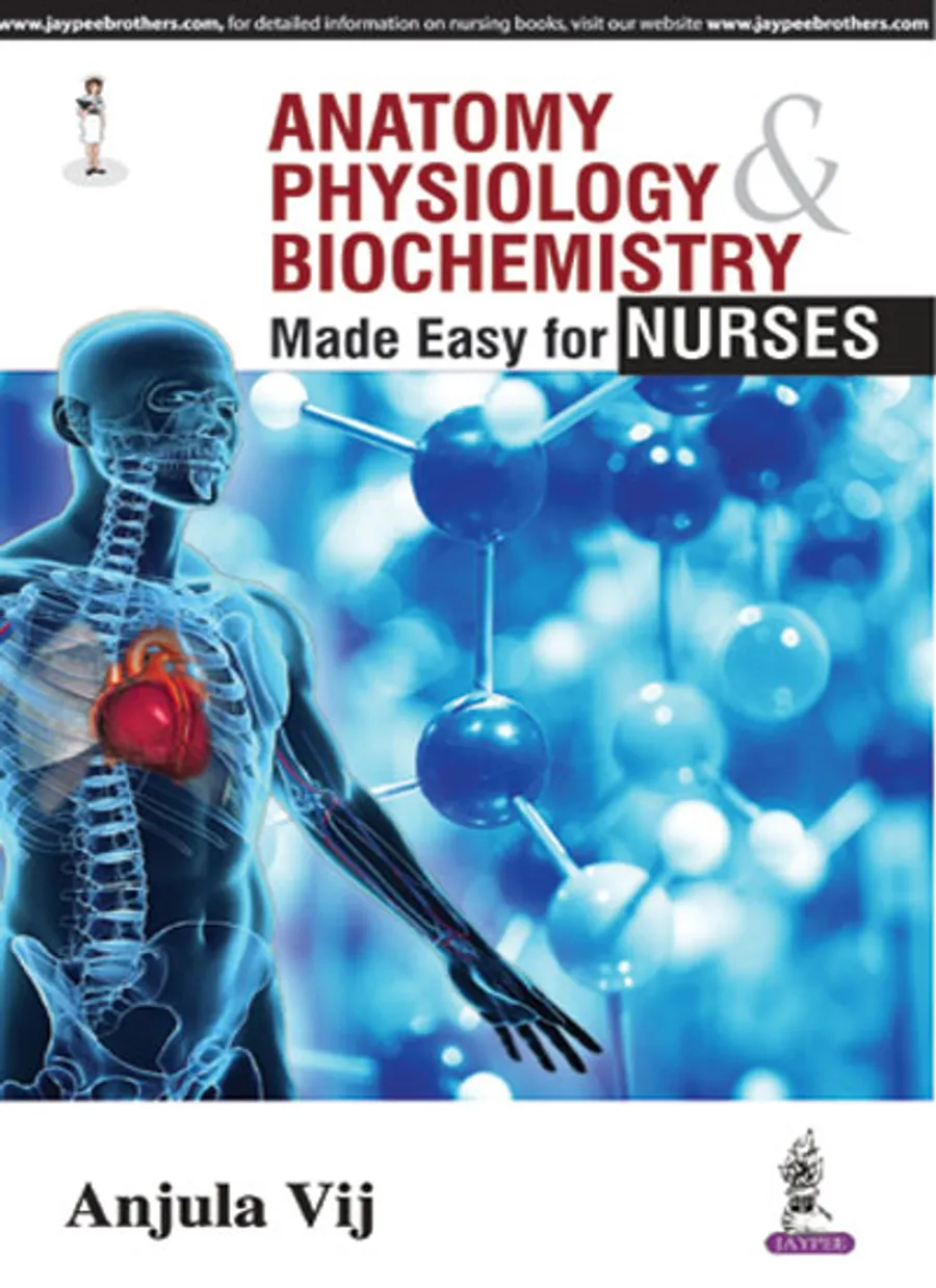 Anatomy, Physiology and Biochemistry Made Easy for Nurses