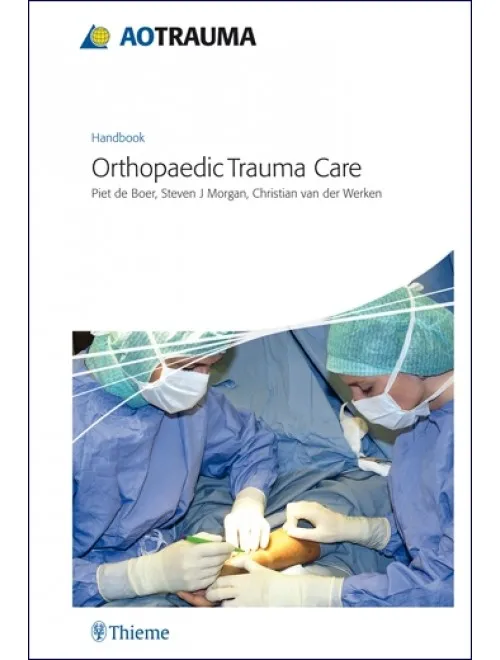AO Handbook: Orthopedic Trauma Care Indian Reprint - 1st Edition