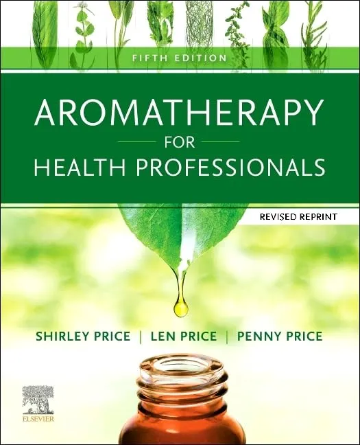 Aromatherapy for Health Professionals Revised Reprint-5E
