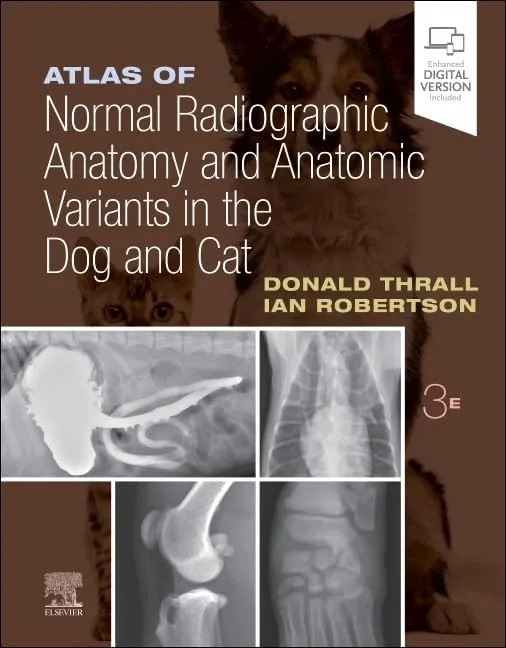 Atlas of Normal Radiographic Anatomy and Anatomic Variants in the Dog and Cat-3E