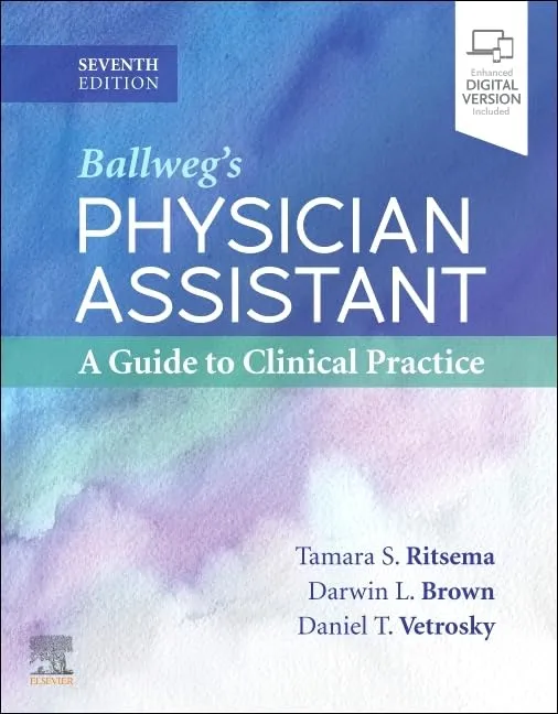 Ballweg's Physician Assistant: A Guide to Clinical Practice-7E