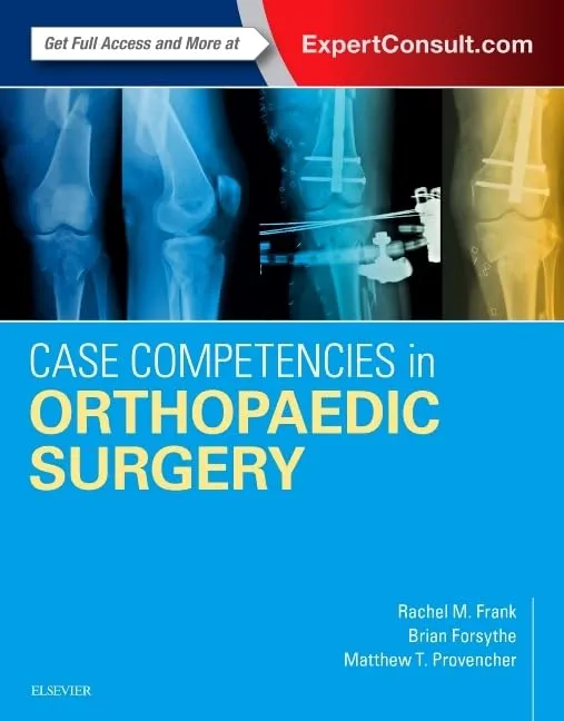 Case Competencies in Orthopaedic Surgery - 1E