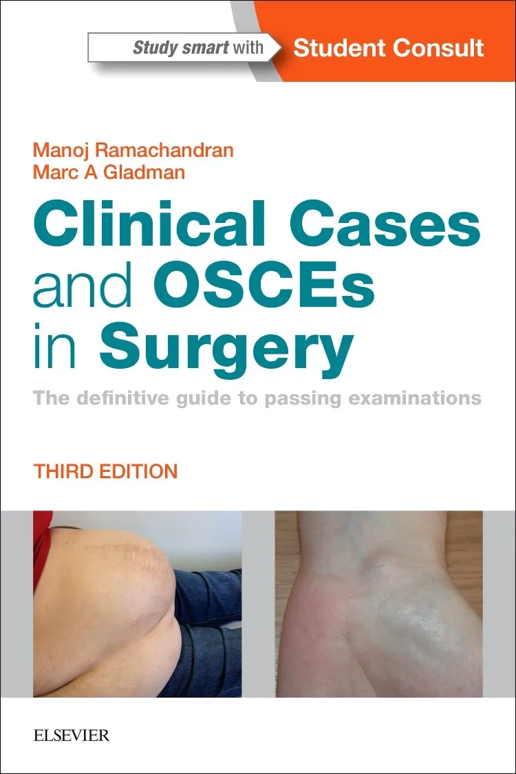 Clinical Cases and OSCEs in Surgery The definitive guide to passing examinations - Third Edition