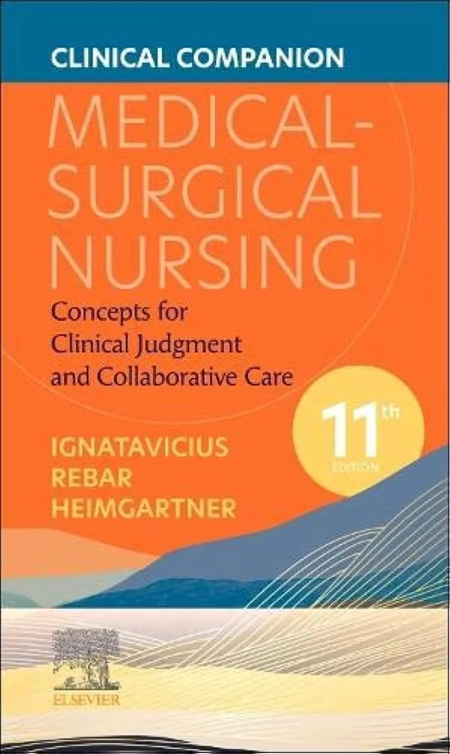 Clinical Companion for Medical-Surgical Nursing: Concepts for Clinical Judgment and Collaborative Care - 11E